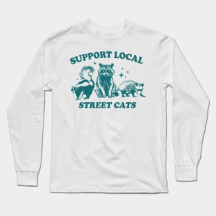 Support For Your Local Street Cats, Cats Lover Long Sleeve T-Shirt